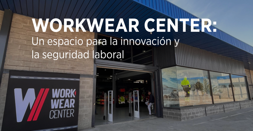 WorkWear Center: Un espacio para la innovación y la seguridad laboral 