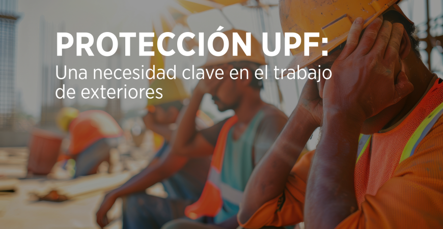 Protección UPF: Una necesidad clave en el trabajo de exteriores