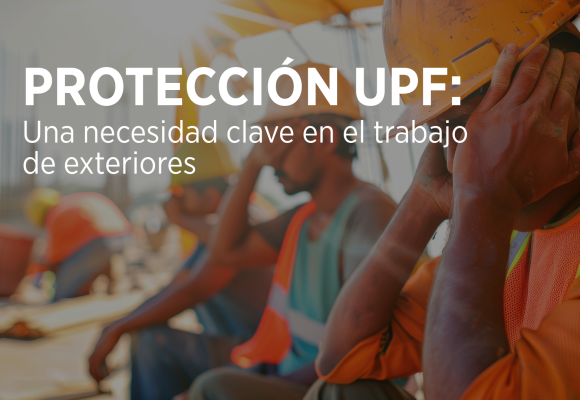 Protección UPF: Una necesidad clave en el trabajo de exteriores